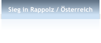 Sieg in Rappolz / Österreich