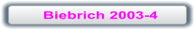 Biebrich 2003-4