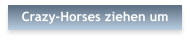 Crazy-Horses ziehen um