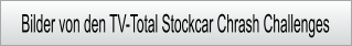 Bilder von den TV-Total Stockcar Chrash Challenges